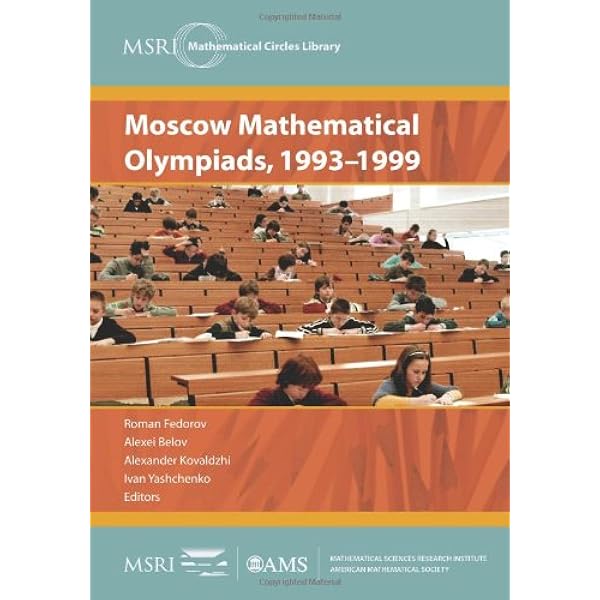 Moscow Mathematical Olympiads， 1993-1999 (MSRI Mathematical Circles Library， 4) [ペーパーバック] Fedorov， Roman Belov， Alexei Kovaldzhi， Alexander; Yashchenko， Ivan Buy Moscow Mathematical Olympiads, 2000-2005 (MSRI Mathematical